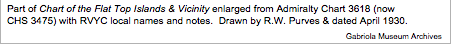 Text Box: Part of Chart of the Flat Top Islands & Vicinity enlarged from Admiralty Chart 3618 (now CHS 3475) with RVYC local names and notes. Drawn by R.W. Purves & dated April 1930. Gabriola Museum Archives