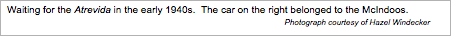 Text Box: Waiting for the Atrevida in the early 1940s.  The car on the right belonged to the McIndoos. 	Photograph courtesy of Hazel Windecker